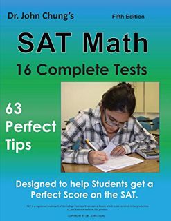 [Read] PDF EBOOK EPUB KINDLE Dr. John Chung's SAT Math Fifth Edition: 63 Perfect Tips and 16 Complet