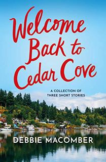 ACCESS KINDLE PDF EBOOK EPUB Welcome Back to Cedar Cove: A Collection of Debbie Macomber Short Stori