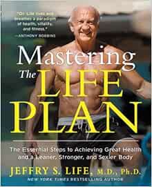 READ [EPUB KINDLE PDF EBOOK] Mastering the Life Plan: The Essential Steps to Achieving Great Health