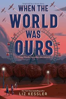 GET EPUB KINDLE PDF EBOOK When the World Was Ours by  Liz Kessler 🖋️
