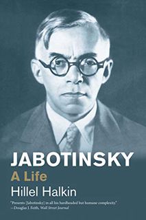 [ACCESS] PDF EBOOK EPUB KINDLE Jabotinsky: A Life (Jewish Lives) by  Hillel Halkin 📗