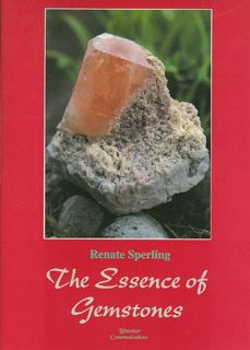 View [KINDLE PDF EBOOK EPUB] The Essence of Gemstones (Rocks, Minerals and Gemstones) by  Renate Spe