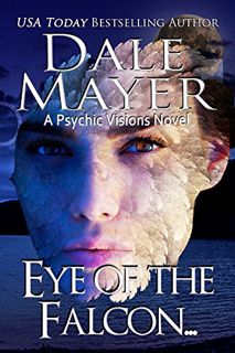[Read] EBOOK EPUB KINDLE PDF Eye of the Falcon: A Psychic Visions Novel by  Dale Mayer 📂