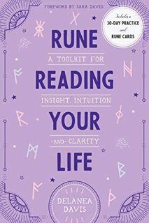 GET [EBOOK EPUB KINDLE PDF] Rune Reading Your Life: A Toolkit for Insight, Intuition, and Clarity by