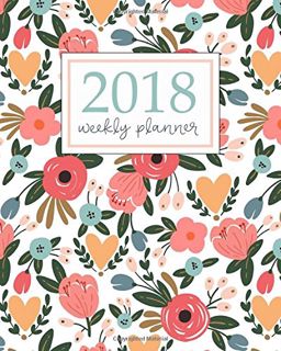 [ACCESS] PDF EBOOK EPUB KINDLE 2018 Planner Weekly And Monthly: Calendar Schedule Organizer and Jour
