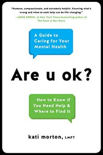 READ [EPUB KINDLE PDF EBOOK] Are u ok?: A Guide to Caring for Your Mental Health by  Kati Morton 📒