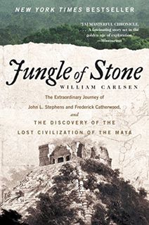 View [EPUB KINDLE PDF EBOOK] Jungle of Stone: The Extraordinary Journey of John L. Stephens and Fred