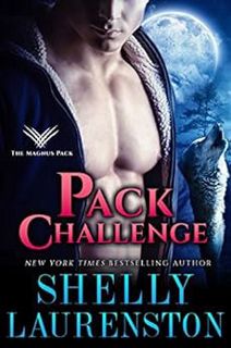 View [EBOOK EPUB KINDLE PDF] Pack Challenge (Magnus Pack Book 1) by Shelly Laurenston ✔️