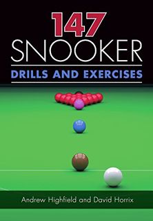 ACCESS [KINDLE PDF EBOOK EPUB] 147 Snooker Drills and Exercises by  Andrew Highfield &  David Horrix