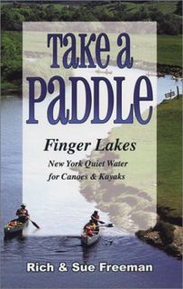 Get KINDLE PDF EBOOK EPUB Take a Paddle: Finger Lakes New York Quiet Water for Canoes & Kayaks by  R