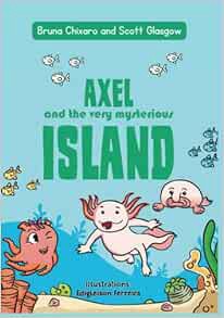 [View] EBOOK EPUB KINDLE PDF Axel and The Very Mysterious Island (Ocean Stories for Children) by Sco