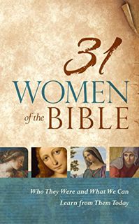 READ [PDF EBOOK EPUB KINDLE] 31 Women of the Bible: Who They Were and What We Can Learn from Them To