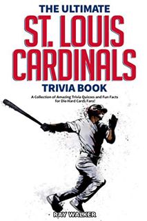 [VIEW] [KINDLE PDF EBOOK EPUB] The Ultimate St. Louis Cardinals Trivia Book: A Collection of Amazing