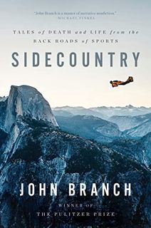 [View] [KINDLE PDF EBOOK EPUB] Sidecountry: Tales of Death and Life from the Back Roads of Sports by