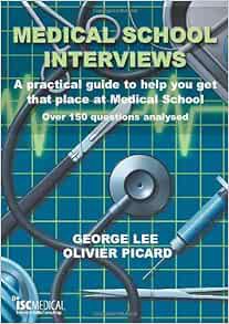 VIEW [EBOOK EPUB KINDLE PDF] Medical School Interviews: A Practical Guide to Help You Get That Place