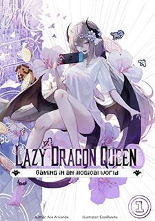 [Get] [PDF EBOOK EPUB KINDLE] Lazy Dragon Queen: A Wholesome Harem LitRPG (Volume 1) by  Ace Arriand