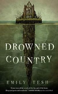 ACCESS EBOOK EPUB KINDLE PDF Drowned Country (The Greenhollow Duology Book 2) by Emily Tesh 🖋️