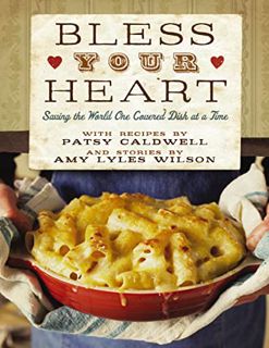 [READ] PDF EBOOK EPUB KINDLE Bless Your Heart: Saving the World One Covered Dish at a Time by  Patsy