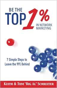 [Get] [EBOOK EPUB KINDLE PDF] Be the Top 1% in Network Marketing: Simple Steps to Leave the 99% Behi