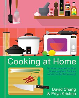 [READ] KINDLE PDF EBOOK EPUB Cooking at Home: Or, How I Learned to Stop Worrying About Recipes (And