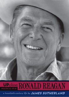 [ACCESS] EBOOK EPUB KINDLE PDF Ronald Reagan: A Twentieth-Century Life (Up Close) by  James Sutherla
