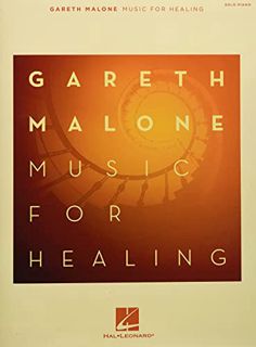 Get KINDLE PDF EBOOK EPUB Gareth Malone - Music for Healing by  Gareth Malone 💛