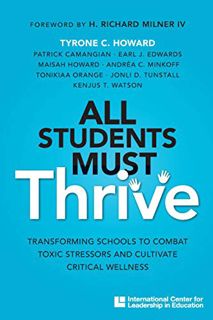 VIEW EBOOK EPUB KINDLE PDF All Students Must Thrive: Transforming Schools to Combat Toxic Stressors