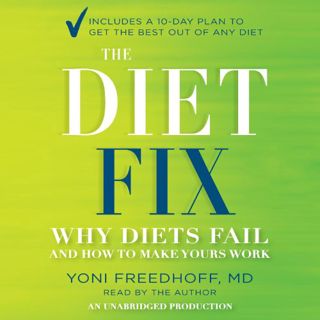View EPUB KINDLE PDF EBOOK The Diet Fix: Why Diets Fail and How to Make Yours Work by  Yoni Freedhof