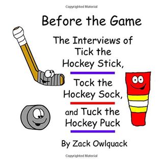 READ [EPUB KINDLE PDF EBOOK] Before the Game – The Interviews of Tick the Hockey Stick, Tock the Hoc