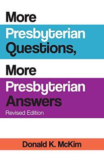 [View] EPUB KINDLE PDF EBOOK More Presbyterian Questions, More Presbyterian Answers, Revised edition
