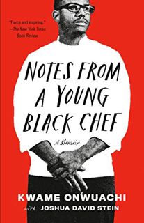 GET [KINDLE PDF EBOOK EPUB] Notes from a Young Black Chef: A Memoir by  Kwame Onwuachi &  Joshua Dav