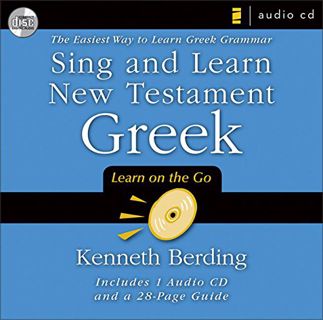VIEW EBOOK EPUB KINDLE PDF Sing and Learn New Testament Greek: The Easiest Way to Learn Greek Gramma