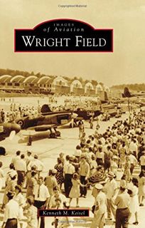 [Read] KINDLE PDF EBOOK EPUB Wright Field (Images of Aviation) by  Kenneth M. Keisel 🗸