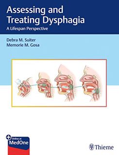GET [PDF EBOOK EPUB KINDLE] Assessing and Treating Dysphagia: A Lifespan Perspective by  Debra M. Su
