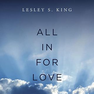 Get [PDF EBOOK EPUB KINDLE] All in for Love by  Lesley S. King,Sandy Naimou,Lesley S. King 💗