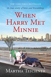 READ [EBOOK EPUB KINDLE PDF] When Harry Met Minnie: A True Story of Love and Friendship by  Martha T