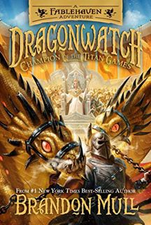 READ [EBOOK EPUB KINDLE PDF] Dragonwatch, vol. 4: Champion of the Titan Games by  Brandon Mull 📗