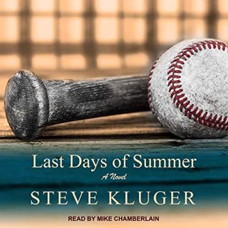 [Get] PDF EBOOK EPUB KINDLE Last Days of Summer by  Steve Kluger,Mike Chamberlain,Tantor Audio 📨