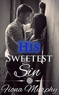 Get [EBOOK EPUB KINDLE PDF] His Sweetest Sin: BBW Romance by  Fiona Murphy 📘