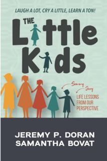 [VIEW] [EBOOK EPUB KINDLE PDF] The Little Kids: Lessons Learned From Our Perspective by  Jeremy  P.