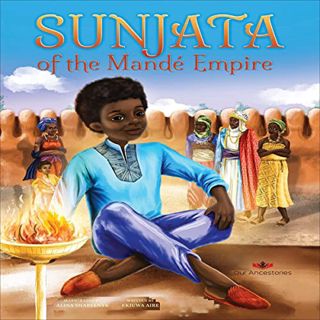 [VIEW] [EPUB KINDLE PDF EBOOK] Sunjata of the Mandé Empire (Our Ancestories) by  Ekiuwa Aire,Victor