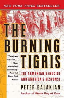 View PDF EBOOK EPUB KINDLE The Burning Tigris: The Armenian Genocide and America's Response by  Pete