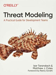 READ [PDF EBOOK EPUB KINDLE] Threat Modeling: A Practical Guide for Development Teams by  Izar Taran