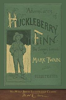 [VIEW] EBOOK EPUB KINDLE PDF Adventures of Huckleberry Finn (SeaWolf Press Illustrated Classic): Fir