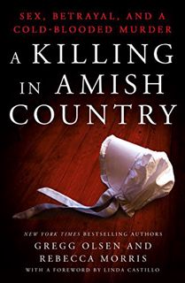 Get KINDLE PDF EBOOK EPUB A Killing in Amish Country: Sex, Betrayal, and a Cold-blooded Murder by  G