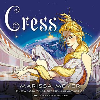 ACCESS [PDF EBOOK EPUB KINDLE] Cress: The Lunar Chronicles by  Marissa Meyer,Rebecca Soler,Macmillan
