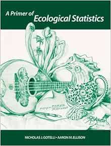 [Get] EPUB KINDLE PDF EBOOK A Primer Of Ecological Statistics by Nicholas J. Gotelli,Aaron M. Elliso