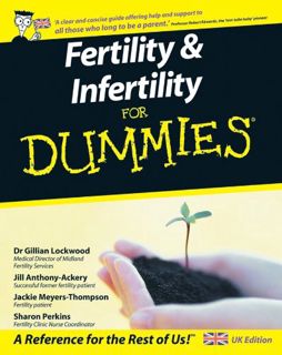 [Read] [PDF EBOOK EPUB KINDLE] Fertility & Infertility for Dummies by  Gillian Lockwood Dr 📝