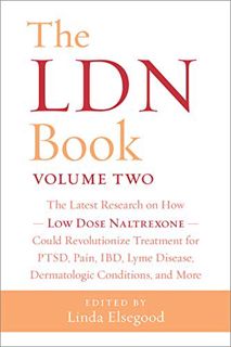 READ [EPUB KINDLE PDF EBOOK] The LDN Book, Volume Two: The Latest Research on How Low Dose Naltrexon
