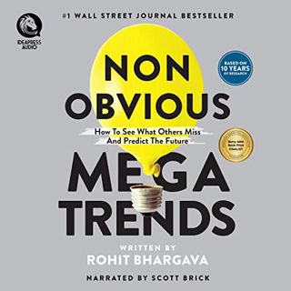 View [EBOOK EPUB KINDLE PDF] Non Obvious Megatrends: How to See What Others Miss and Predict the Fut